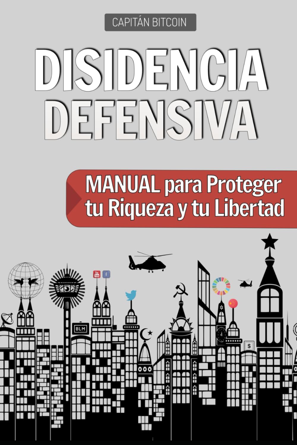 Disidencia Defensiva: Manual para Proteger tu Riqueza y tu Libertad book