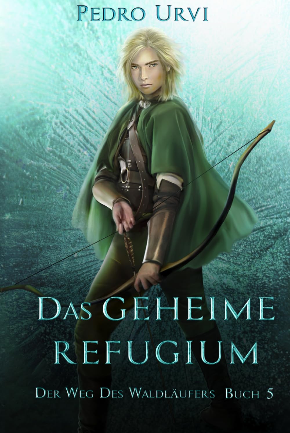 Das geheime Refugium: Der Weg des Waldläufers, Buch 5 Books