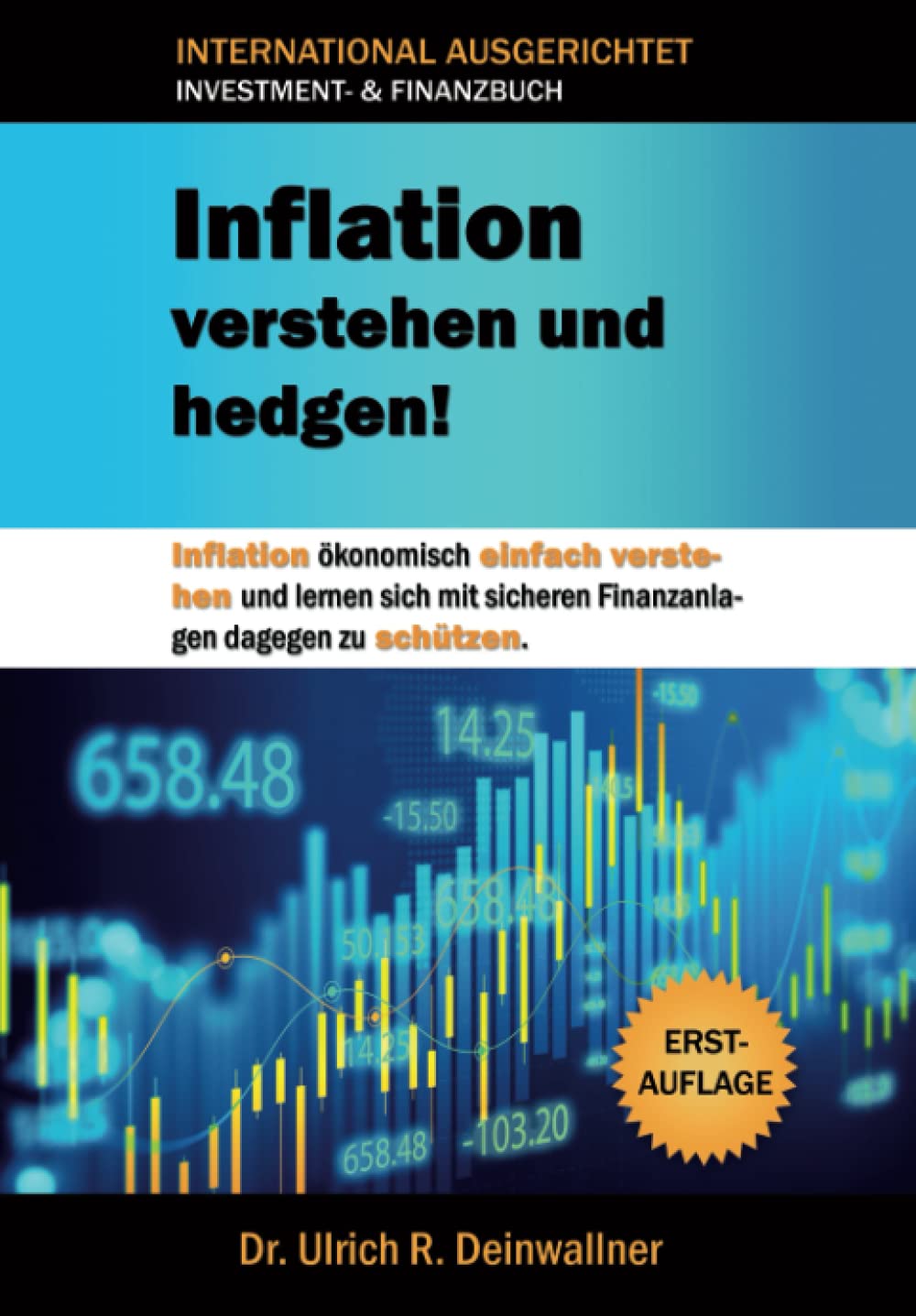 INFLATION verstehen und hedgen!: Inflation ökonomisch einfach verstehen und lernen sich mit sicheren Finanzanlagen dagegen zu schützen. Business, Finance & Career