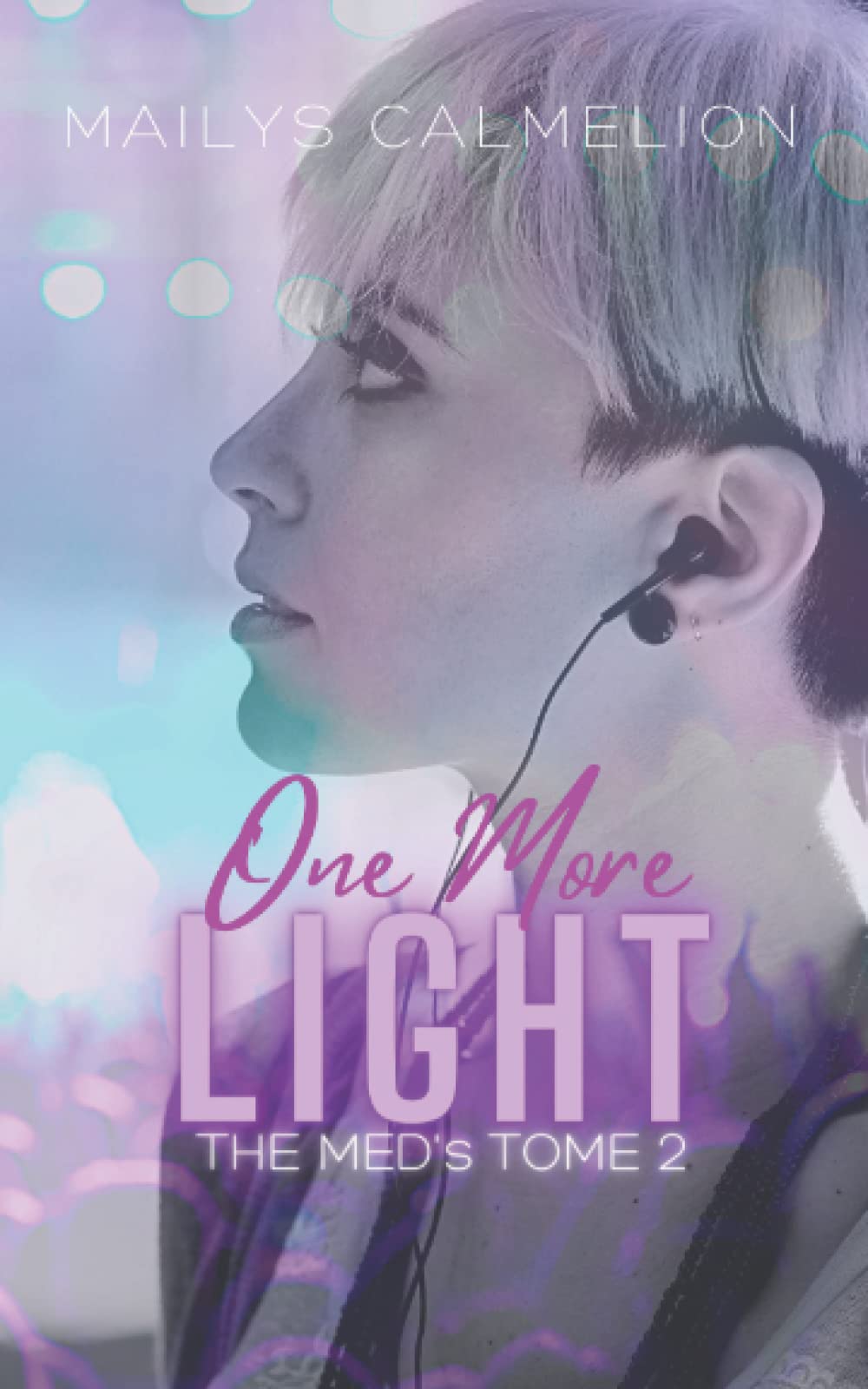 One More Light: The MED's - Tome 2 + Love of my Life (spin off) book