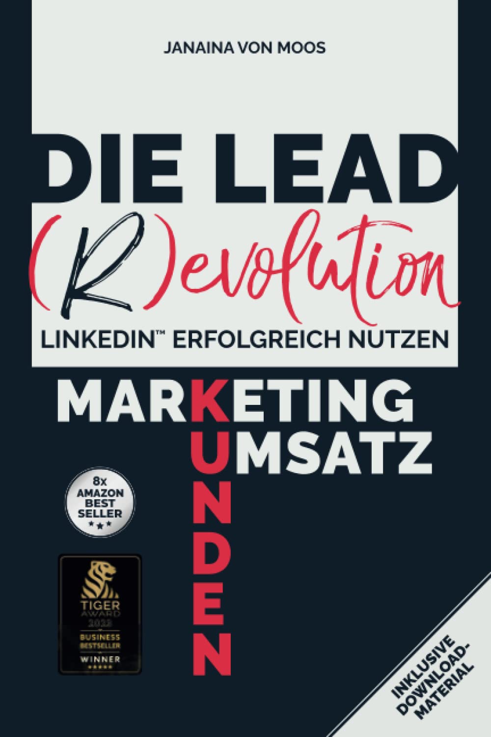 Die Lead (R)evolution LinkedIn erfolgreich nutzen: Marketing - Kunden - Umsatz inkl. Download-Material Business, Finance & Career