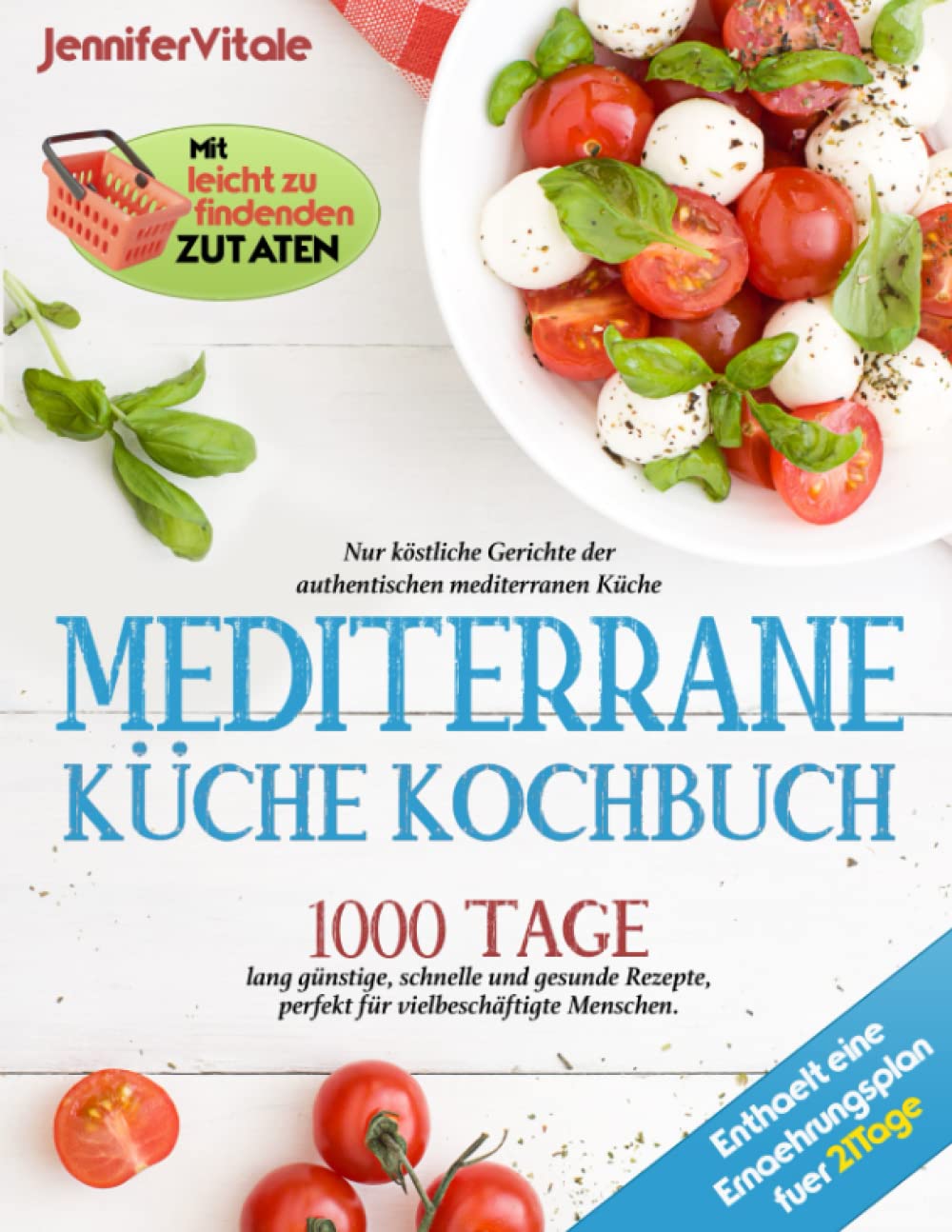 Mediterrane küche kochbuch: 1000 Tage lang günstige, schnelle und gesunde Rezepte, perfekt für vielbeschäftigte Menschen. Nur köstliche Gerichte der ... Küche mit leicht zu findenden Zutaten Cooking & Enjoying