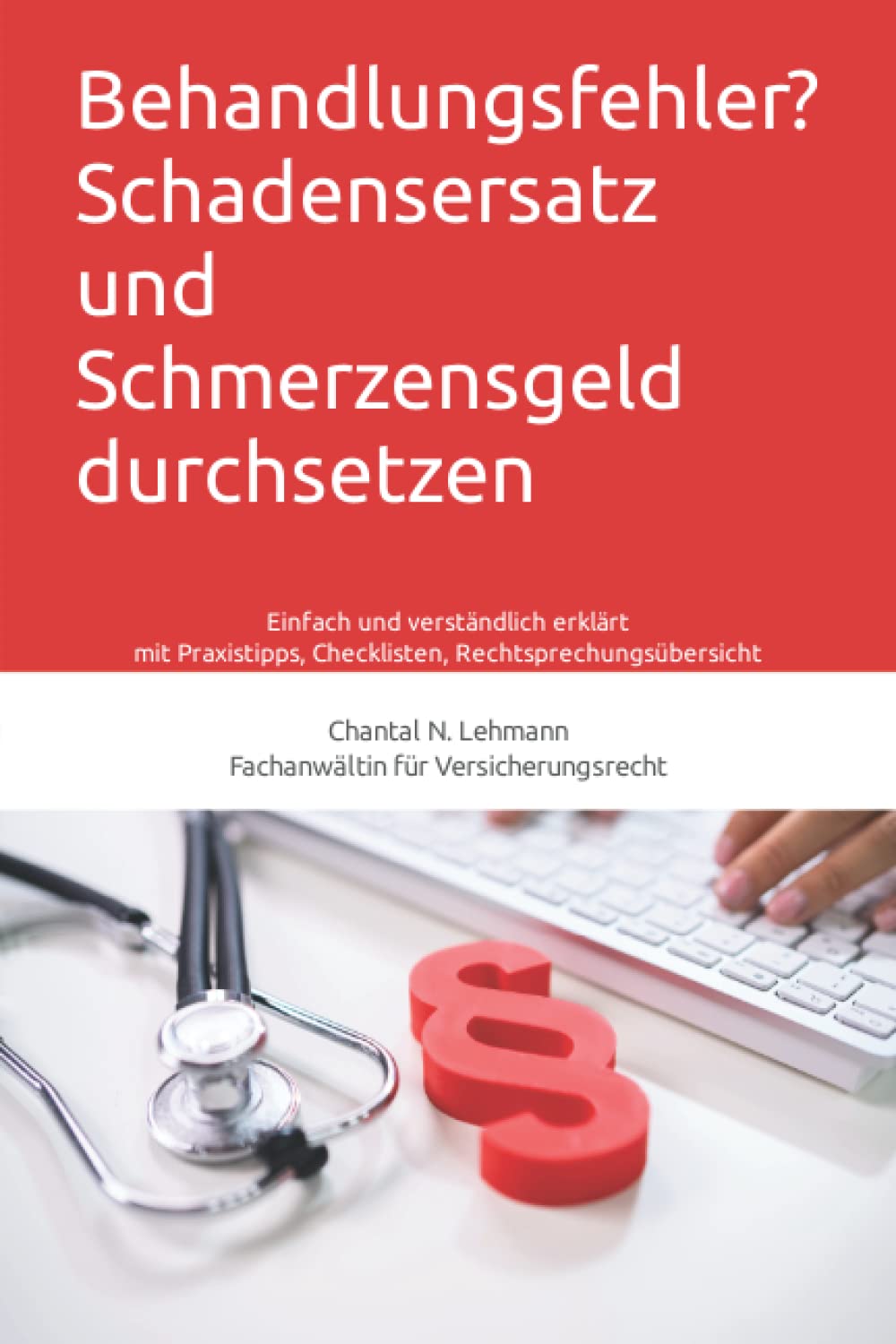 Behandlungsfehler?: Schadensersatz und Schmerzensgeld durchsetzen Law