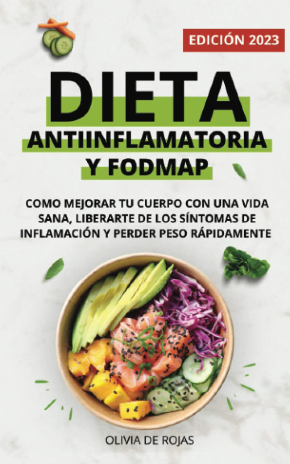 Dieta Antiinflamatoria y Dieta Fodmap: Como mejorar tu cuerpo con una vida sana, liberarte de los síntomas de inflamación y perder peso rápidamente Medicine