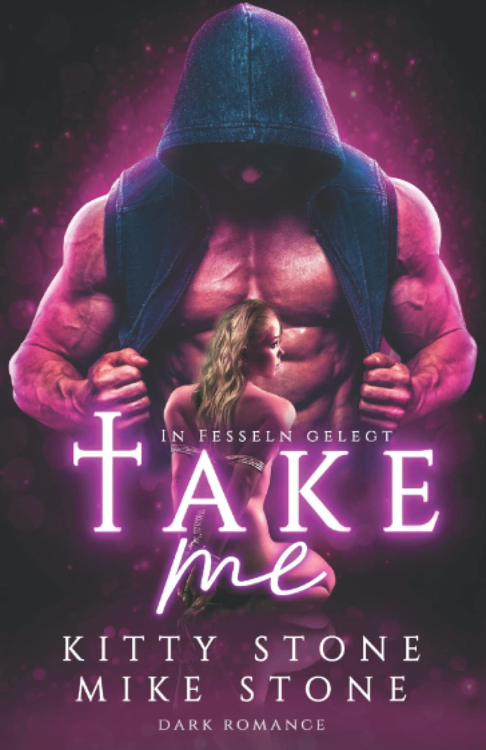Take me - In Fesseln gelegt: Dark Romance (Dark Desires) Contemporary literature