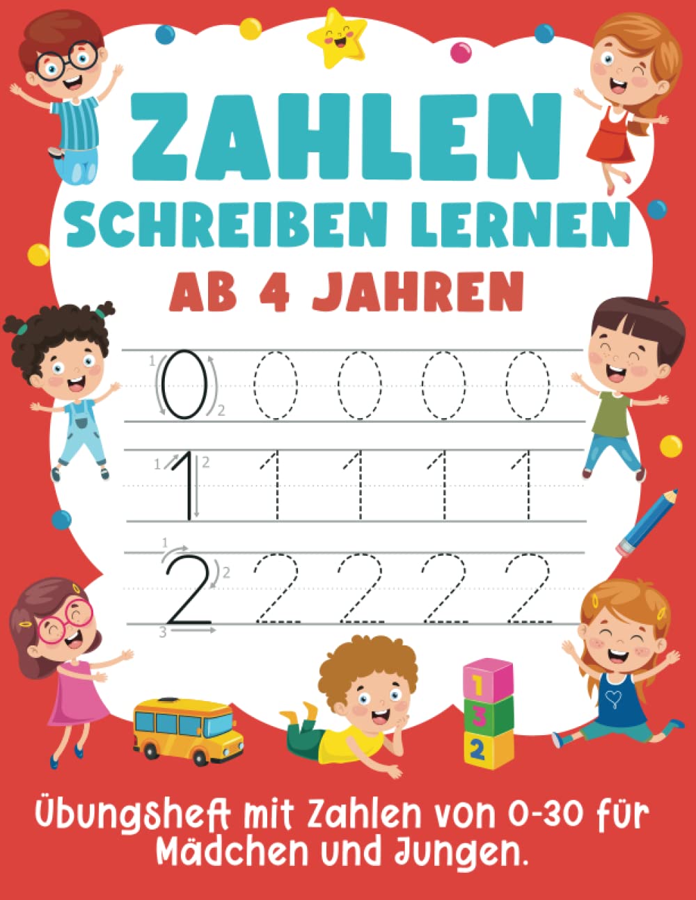 Zahlen Schreiben Lernen Ab 4 Jahren: Übungsheft mit Zahlen von 0-30 für Mädchen und Jungen Books