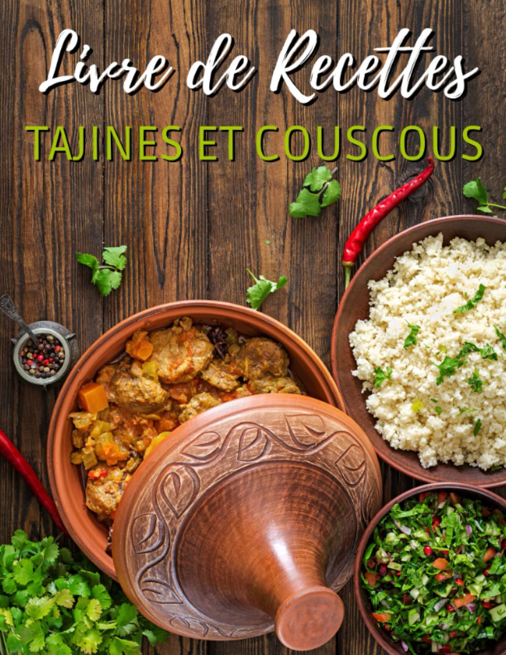 Le Livre De Recettes Tajines Et Couscous: 50 recettes originales de tajines et de couscous marocains pour vous et votre famille Cooking & Enjoying