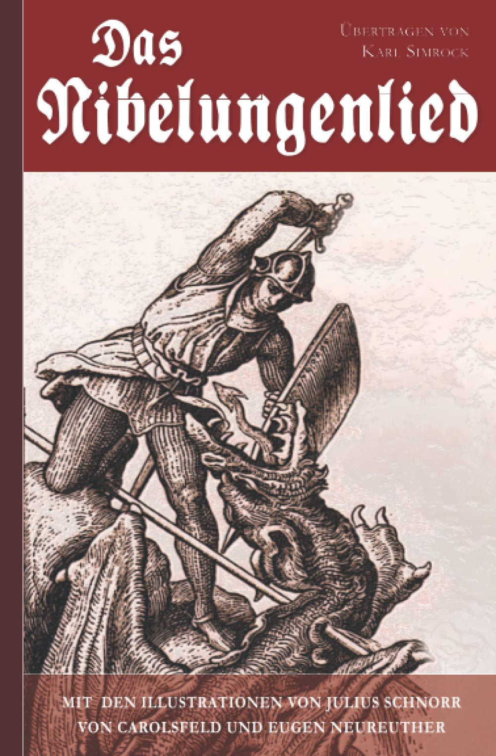 Das Nibelungenlied (Mit den Illustrationen von Julius Schnorr von Carolsfeld und Eugen Neureuther) Classics