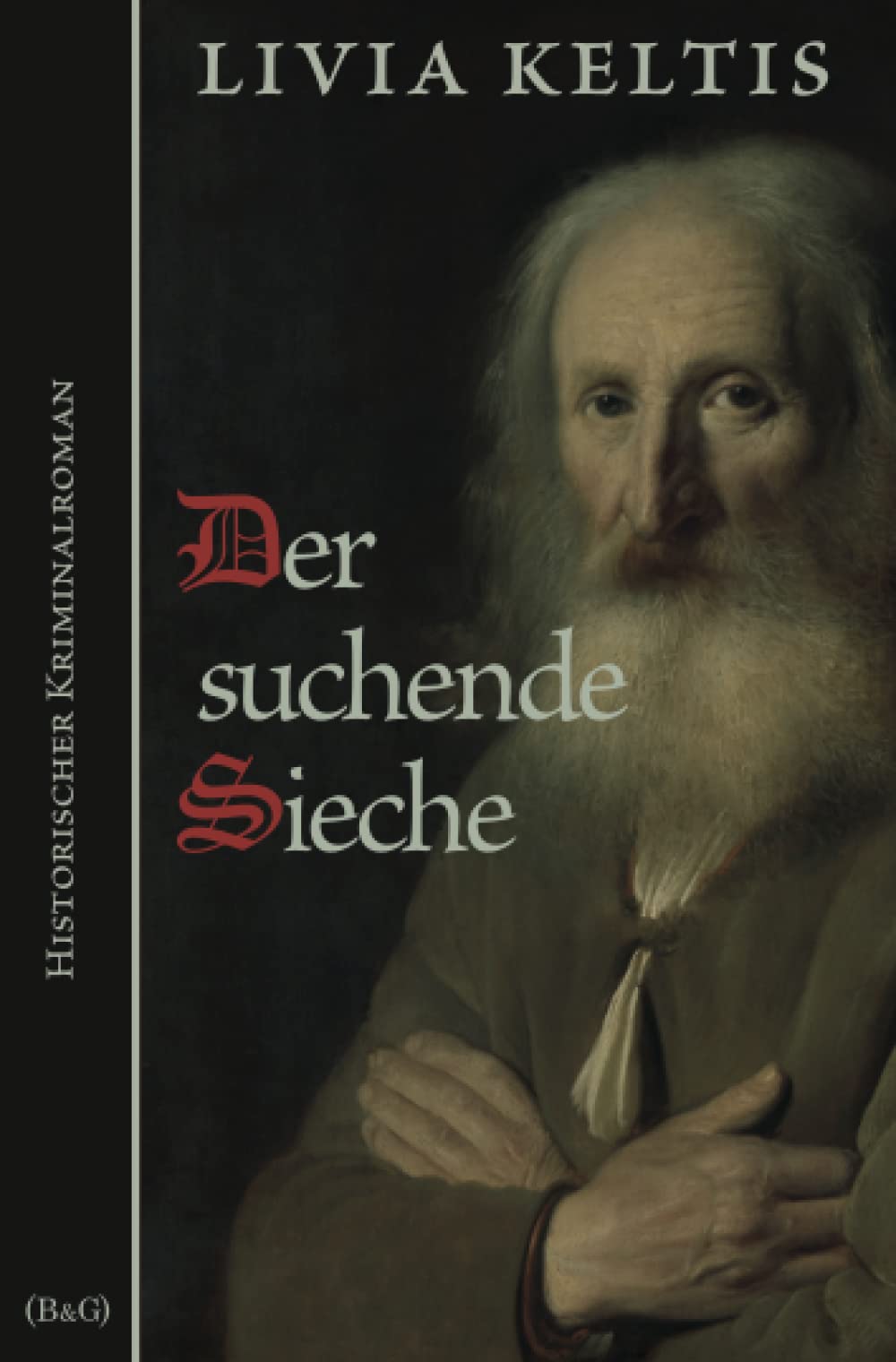 Der suchende Sieche: Historischer Kriminalroman im Spätmittelalter (Ilse Kramer, Band 6) Historical Fiction
