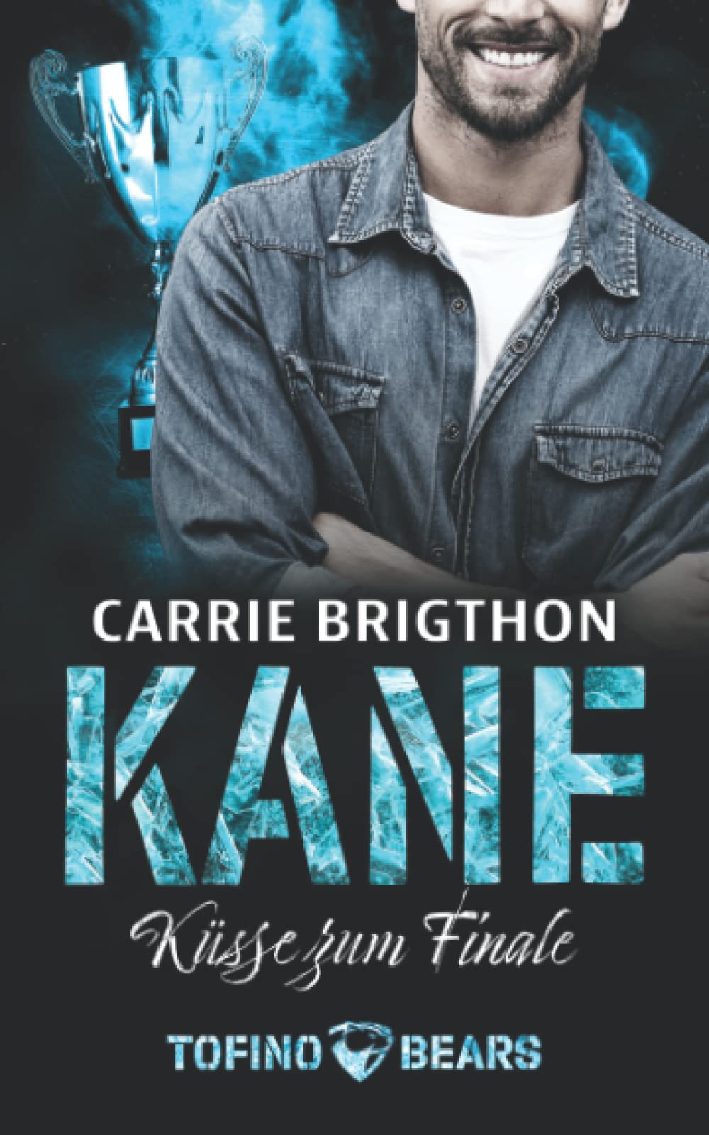 Kane - Küsse zum Finale: (Tofino Bears 5) Contemporary literature