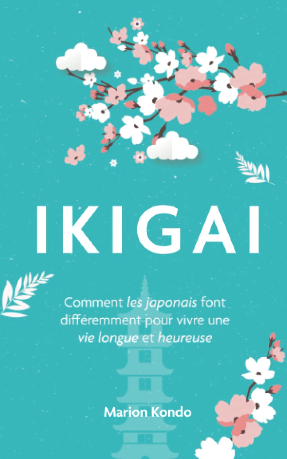 Ikigai: Comment les japonais font pour vivre une vie longue et heureuse book