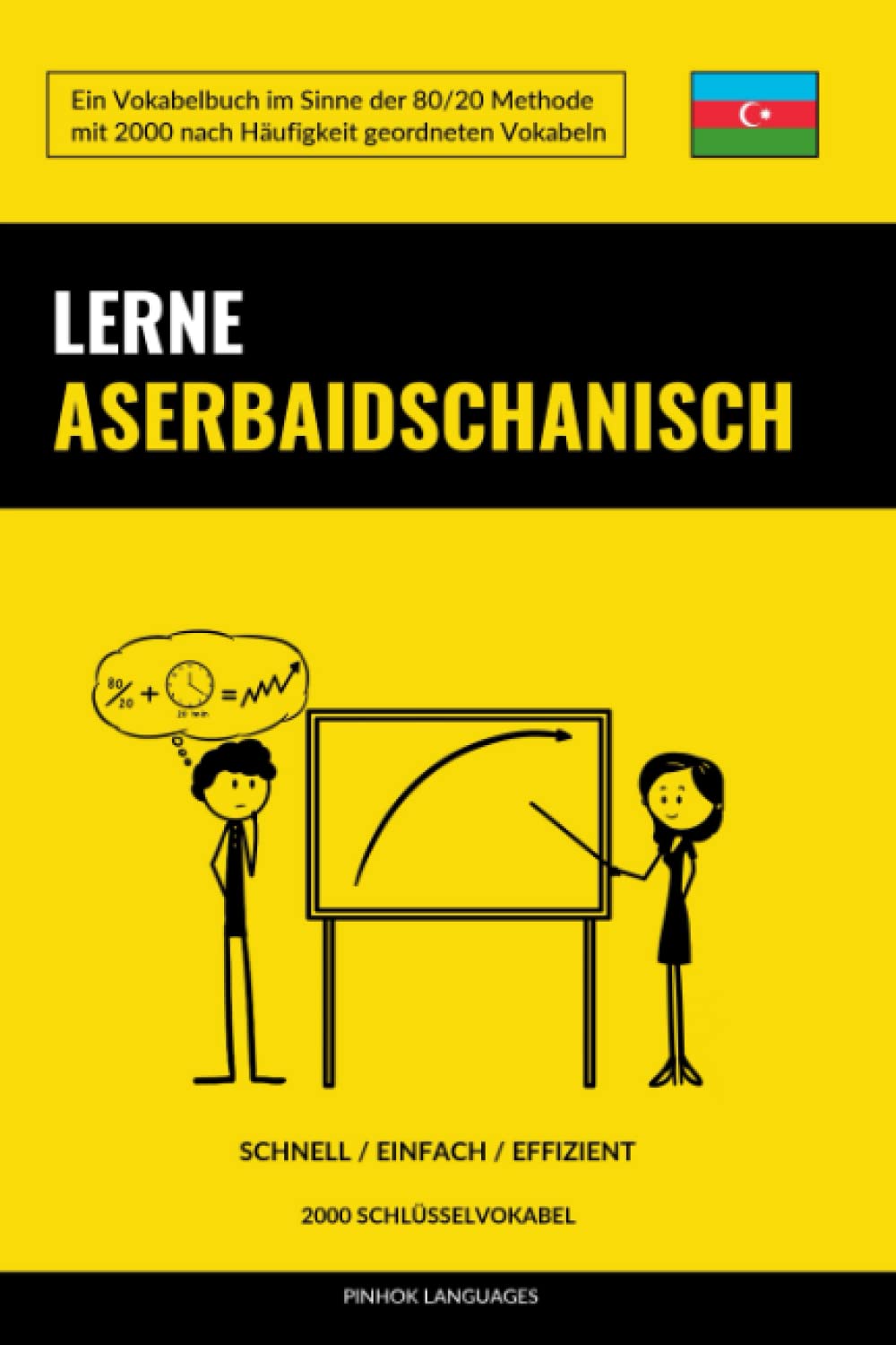 Lerne Aserbaidschanisch - Schnell / Einfach / Effizient: 2000 Schlüsselvokabel Foreign Languages ​​& Dictionaries