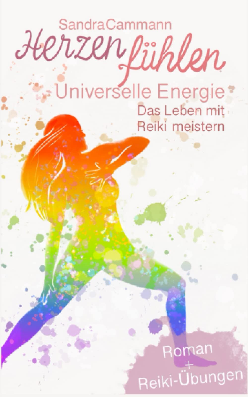 Herzen fühlen - Universelle Energie: Das Leben mit Reiki meistern Religion & Esotericism