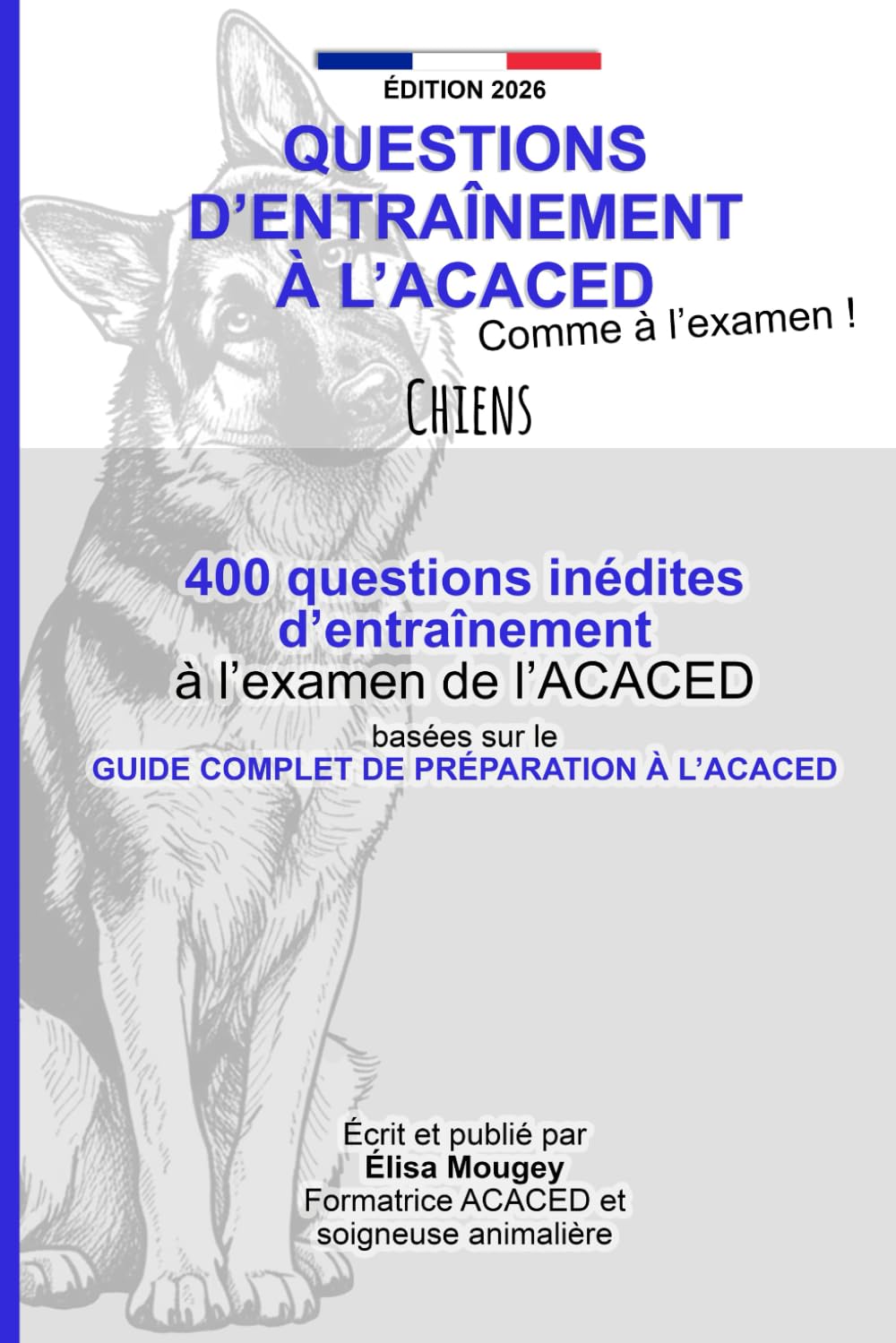 QUESTIONS D'ENTRAÎNEMENT À L'ACACED - Comme à l'examen !: Chiens Pets