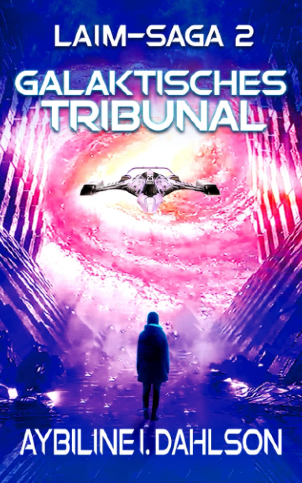 Galaktisches Tribunal: Laim - Saga 2: Space Opera - Militär Science Fiction Space Opera