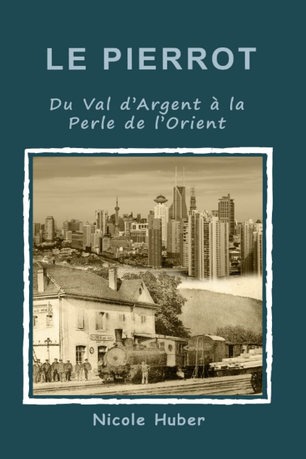 Le Pierrot: du val d'Argent à la Perle de l'Orient Memories