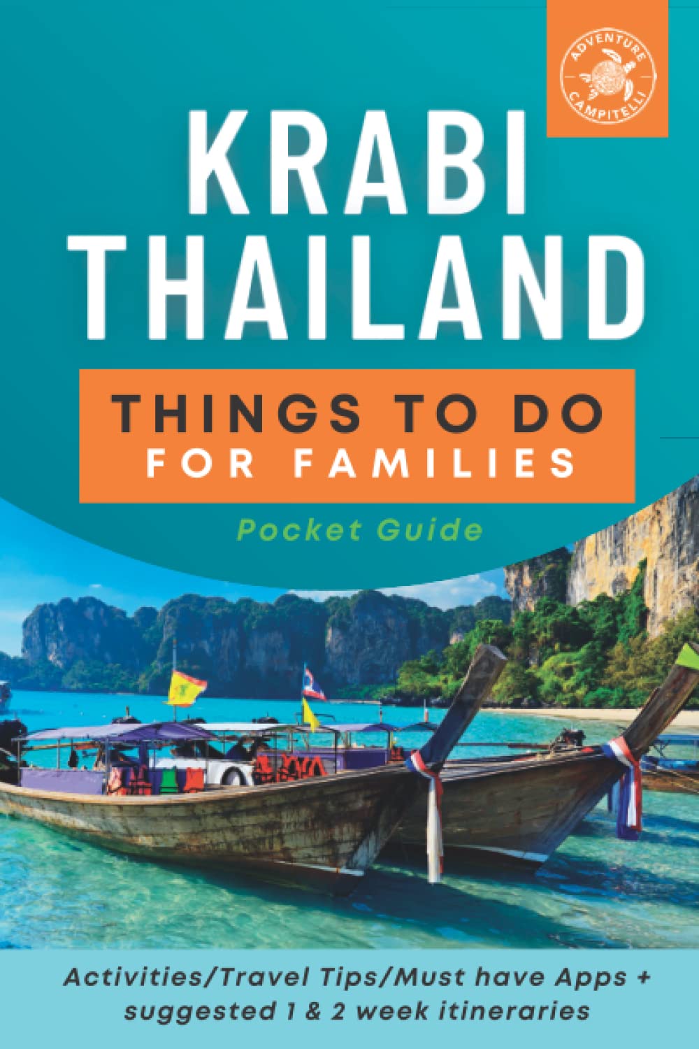 Krabi Thailand, Things to do for Families pocket guide: Activities, travel tips, must have Apps + suggested 1 & 2 week itineraries Travel Guides