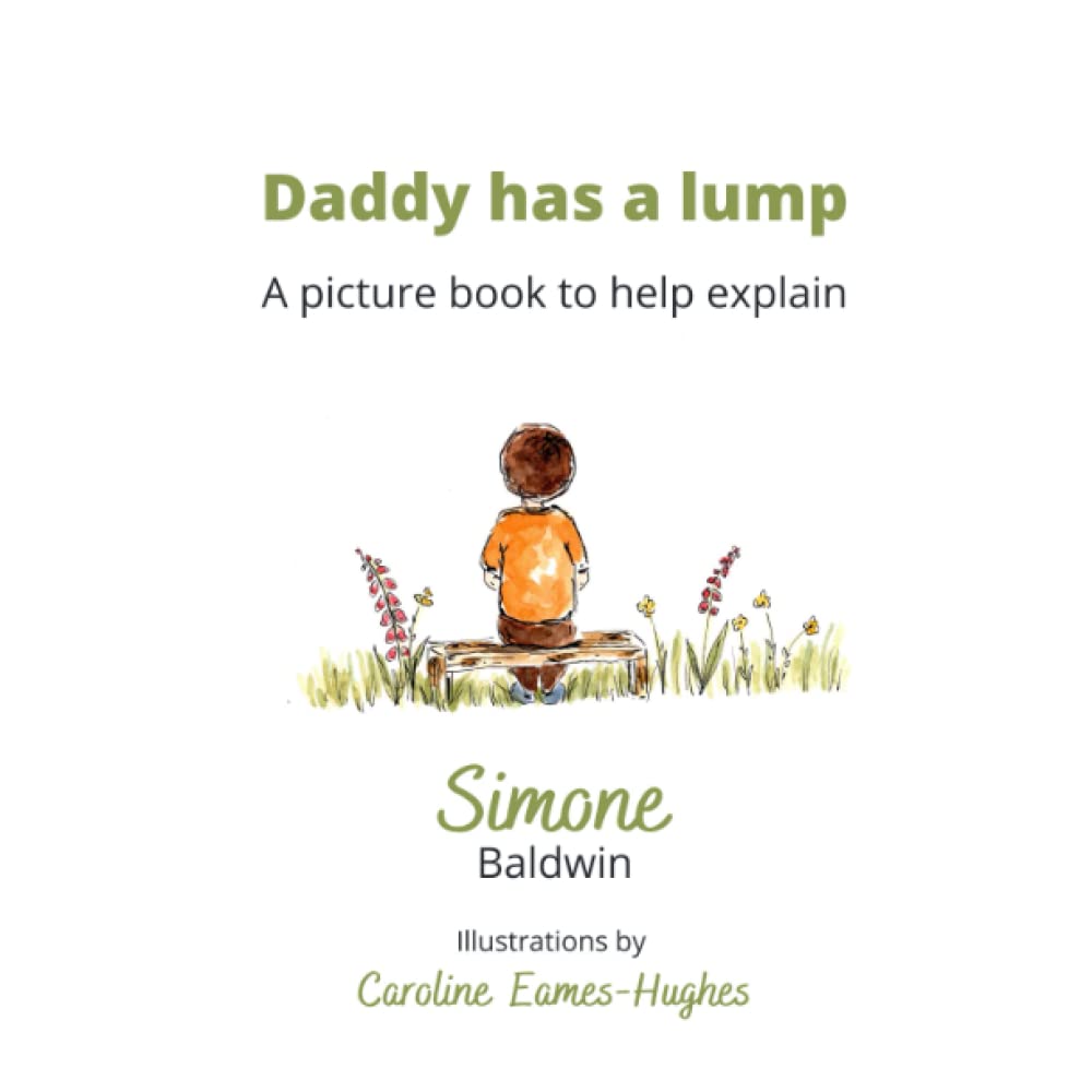 Daddy has a Lump: A picture book to help explain Non-fiction books for kids