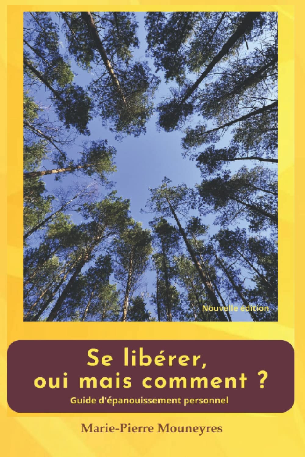 Se libérer... oui mais comment: Guide d'épanouissement personnel book