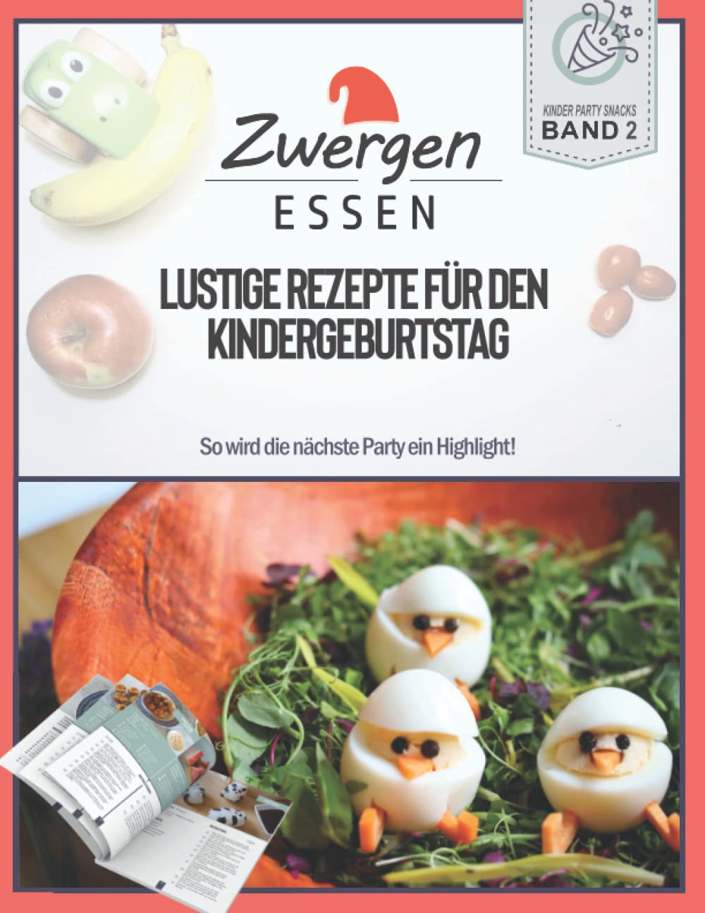 Lustige Rezepte für den Kindergeburtstag: So wird die nächste Party ein Highlight! (Zwergenessen - leckere und gesunde Gerichte für Kinder, Band 2) Novels & Short Stories