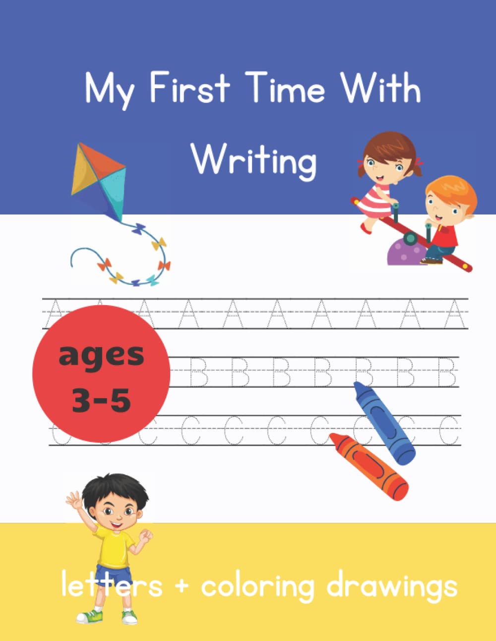 My First Time With Writing: Handwriting Workbook For The Beginners And Children Starting Their School Journey Education & Training