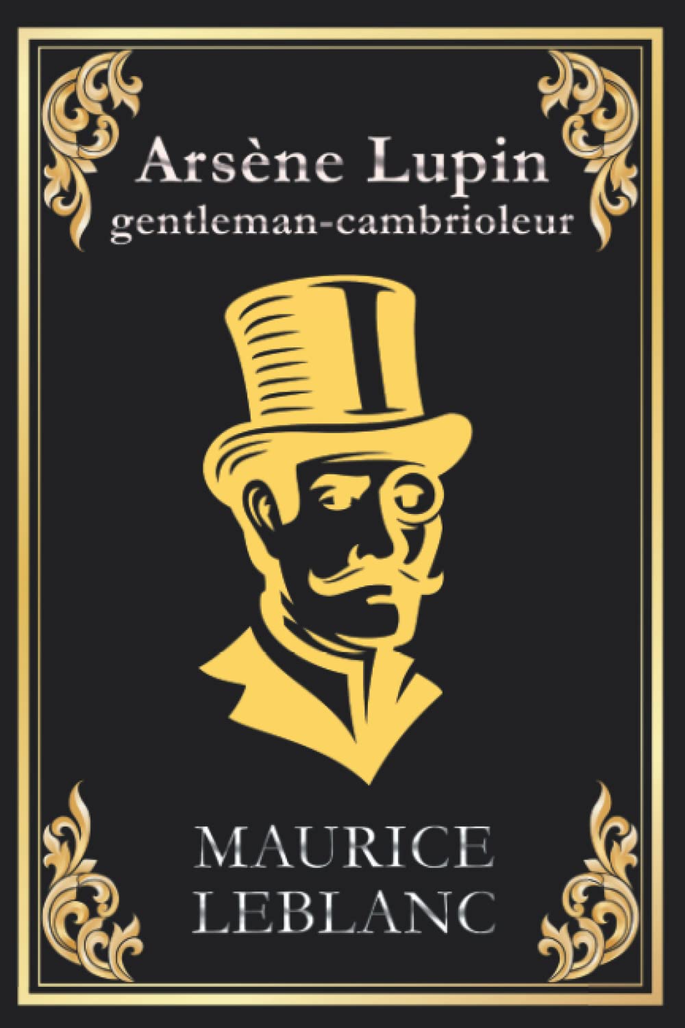 Arsène Lupin gentleman cambrioleur: édition originale et intégrale Novels & Short Stories