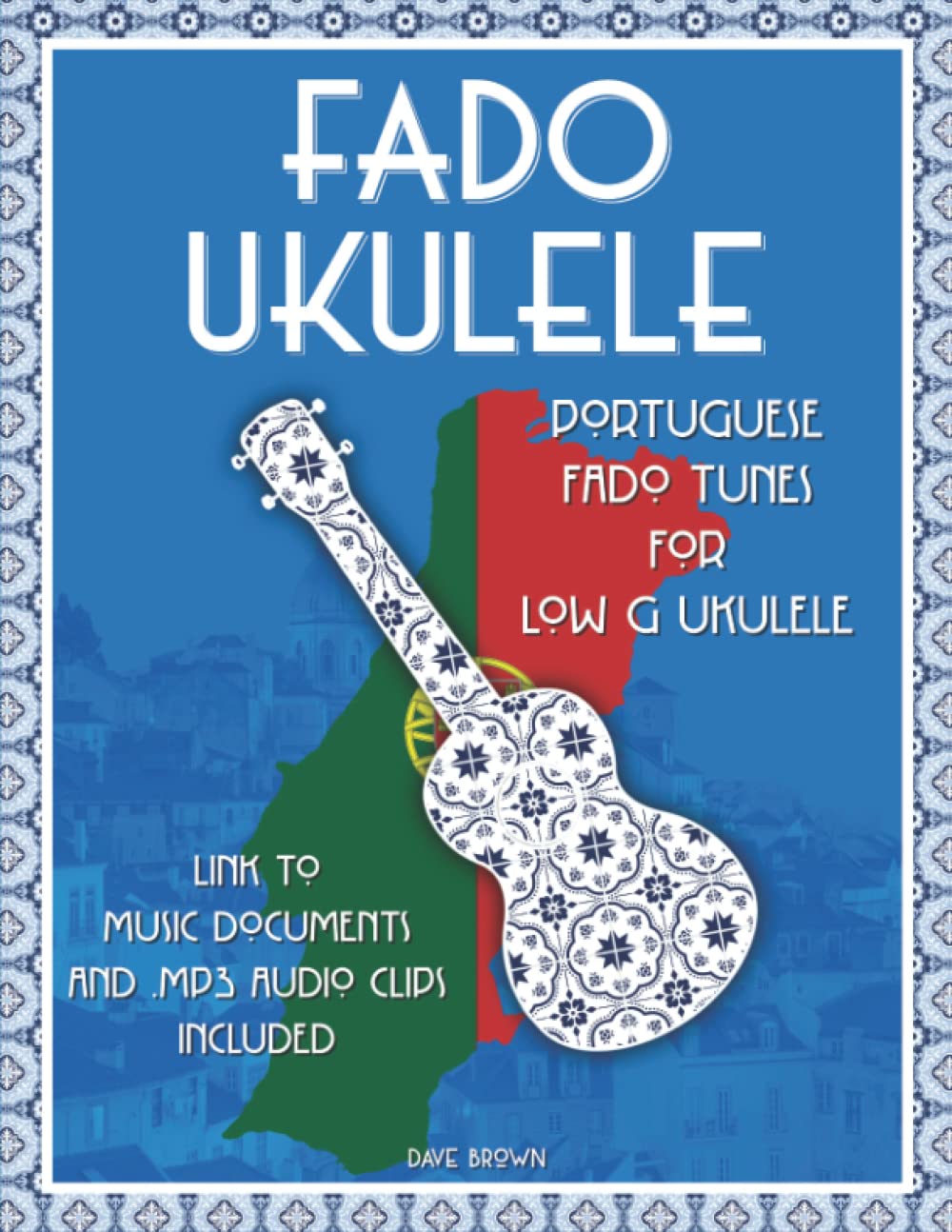 Fado Ukulele: Portuguese Fado Tunes for Low G Ukulele Sheet Music