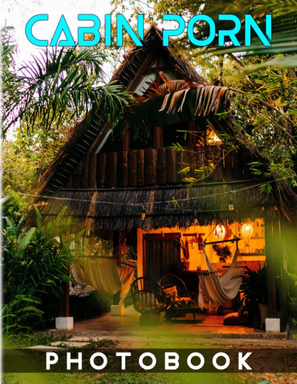 Cabin Porn Photography Book: Picture Book About Beautiful Shelters In Remote Areas With 40 Images | Gifts To Get More Inspiration And Motivation Photography