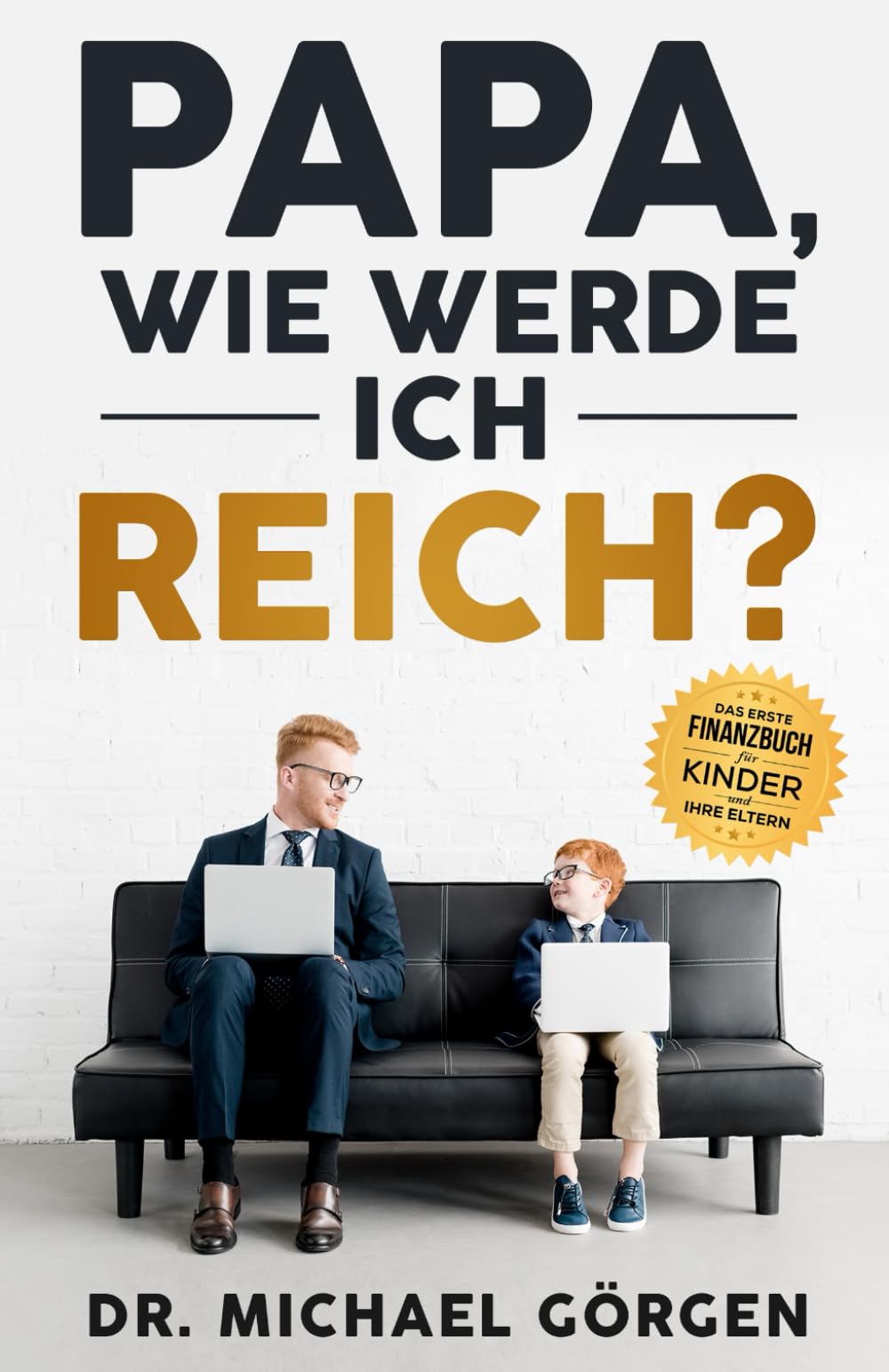 Papa, wie werde ich reich?: Das erste Finanzbuch für Kinder und ihre Eltern book