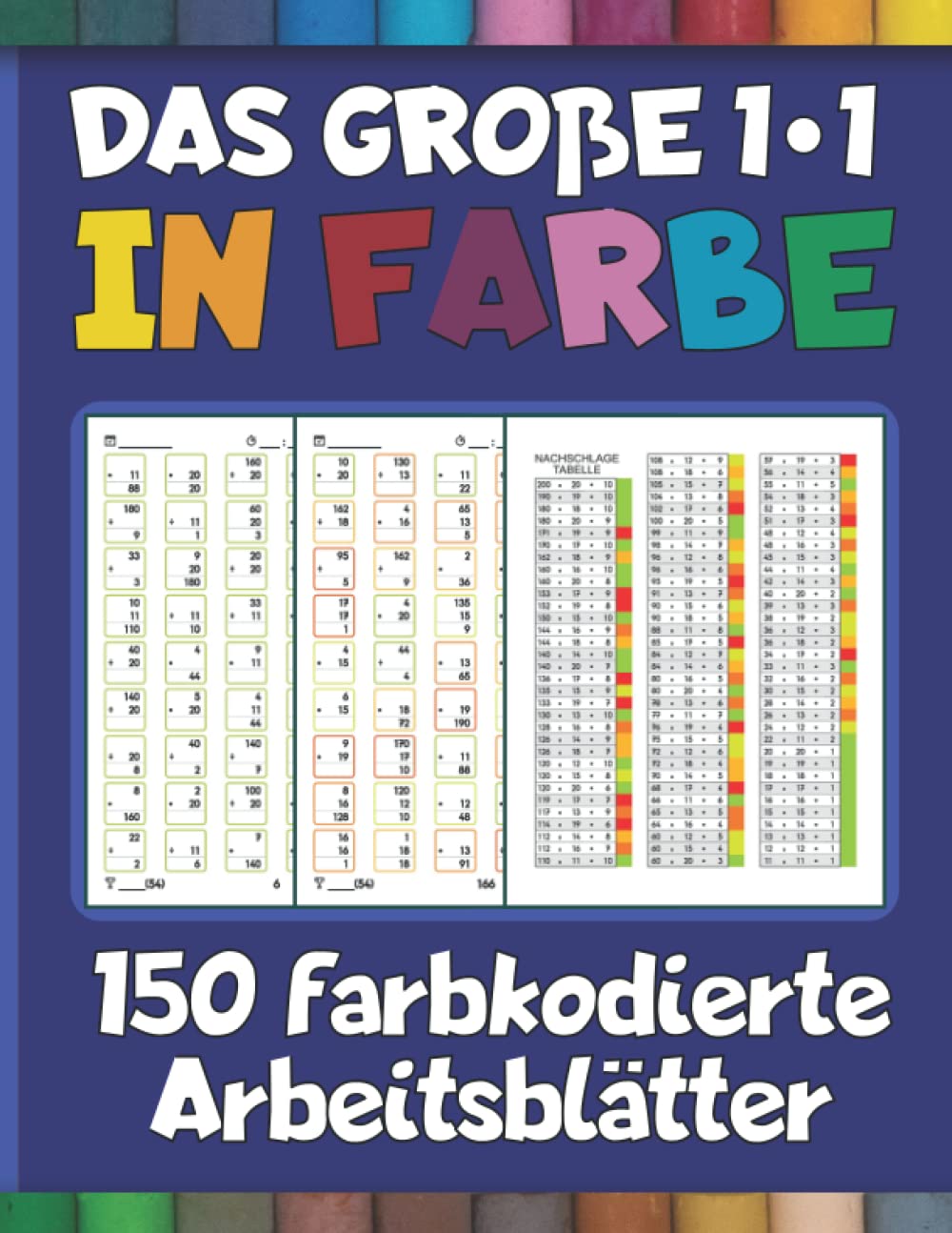 Das große Einmaleins in Farbe - 150 farbkodierte Arbeitsblätter: Steigender Schwierigkeitsgrad, Viele Werkzeuge für garantieren Lernerfolg mit Spaß Mathematics