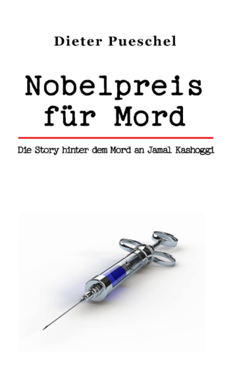 Nobelpreis für Mord: Die Story hinter dem Mord an Jamal Kashoggi (Ein Fall für Hauptkommissar Kopta) Historical Fiction