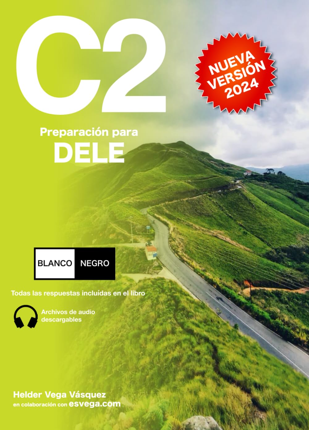 DELE C2 Preparación. BLANCO Y NEGRO: Audio descargable + Claves y transcripciones / Keys and transcripts included book