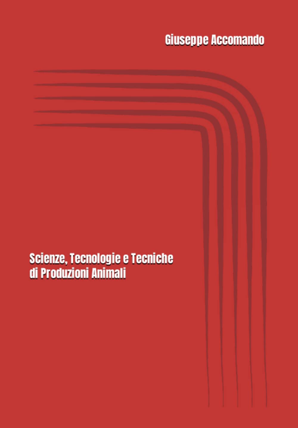 Scienze, Tecnologie e Tecniche di Produzioni Animali: Dal Miglioramento Genetico alle Tecniche di Allevamento delle Specie Animali di interesse Zootecnico book