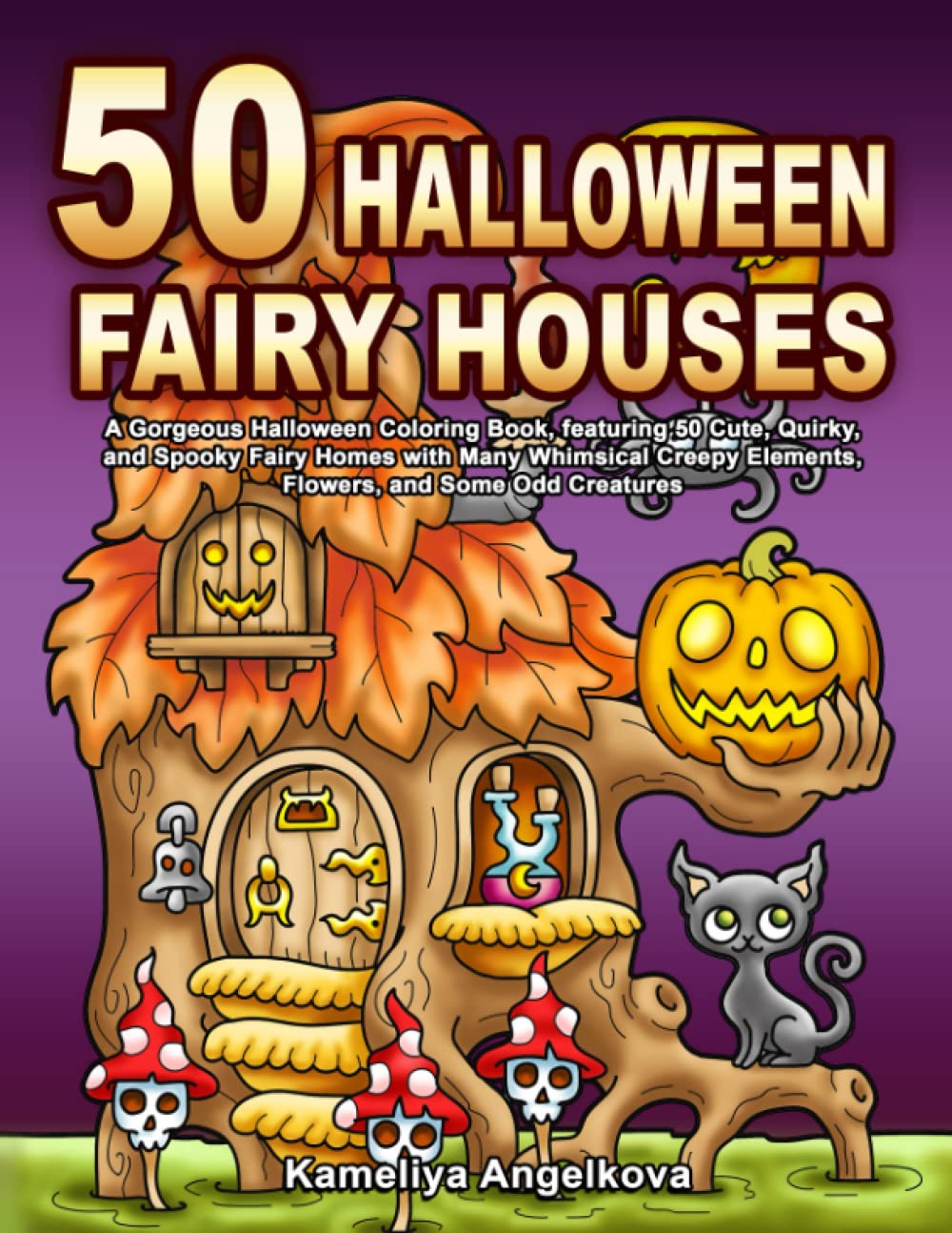 50 HALLOWEEN FAIRY HOUSES: A Gorgeous Halloween Coloring Book, featuring 50 Cute, Quirky, and Spooky Fairy Homes with Many Whimsical Creepy Elements, Flowers, and Some Odd Creatures Film, Art & Culture