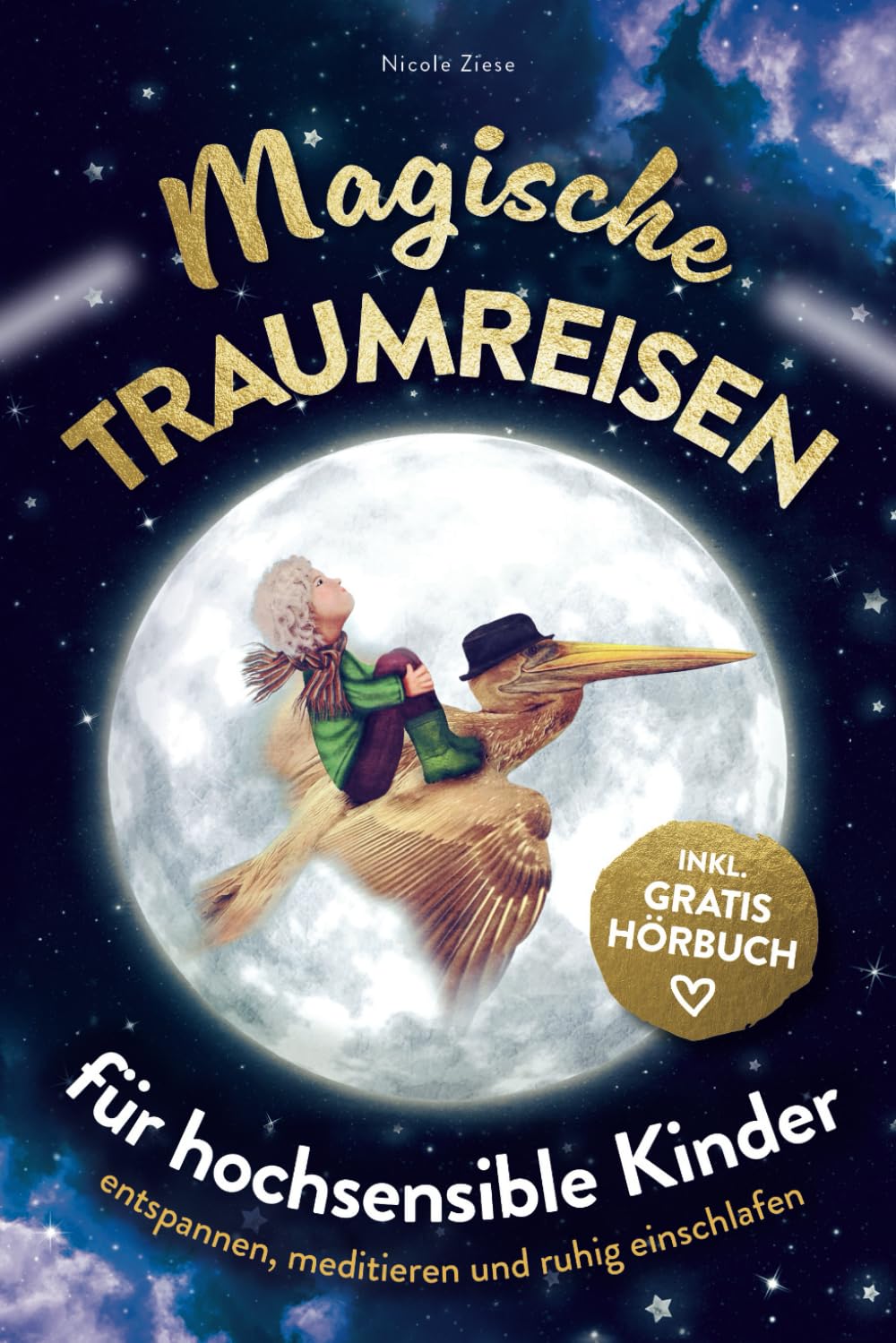 Magische Traumreisen für hochsensible Kinder: inklusive gratis Hörbuch – Mit entspannenden Fantasiereisen Ängste überwinden, Achtsamkeit fördern und Selbstbewusstsein stärken Historical Fiction