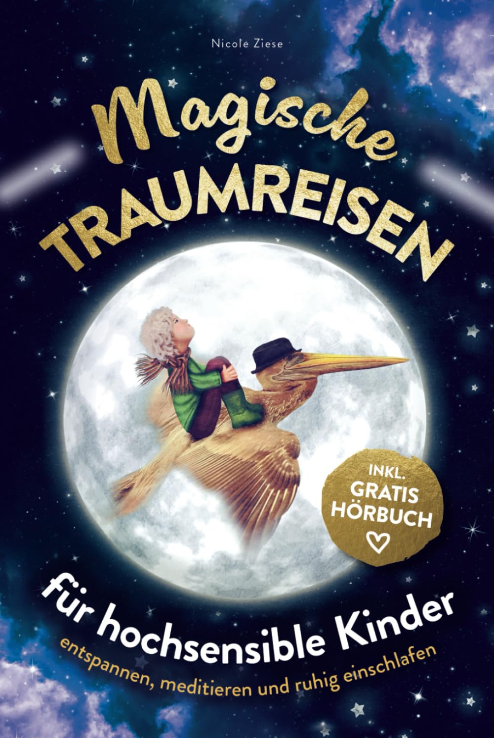 Magische Traumreisen für hochsensible Kinder: inklusive gratis Hörbuch – Mit entspannenden Fantasiereisen Ängste überwinden, Achtsamkeit fördern und Selbstbewusstsein stärken Lifestyle