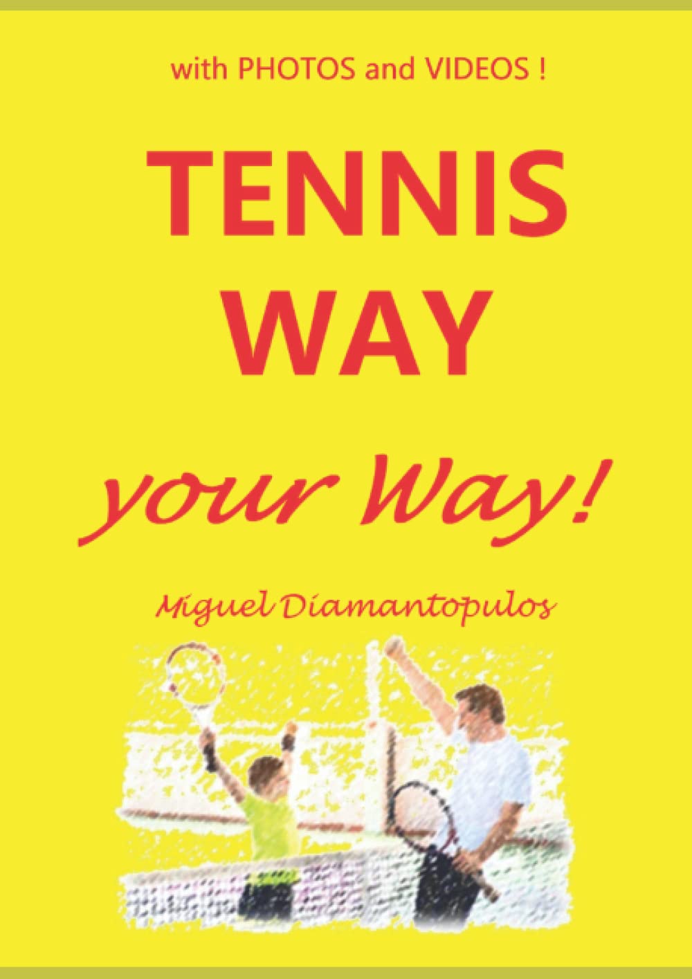 Tennis Way !: Your Way ! book