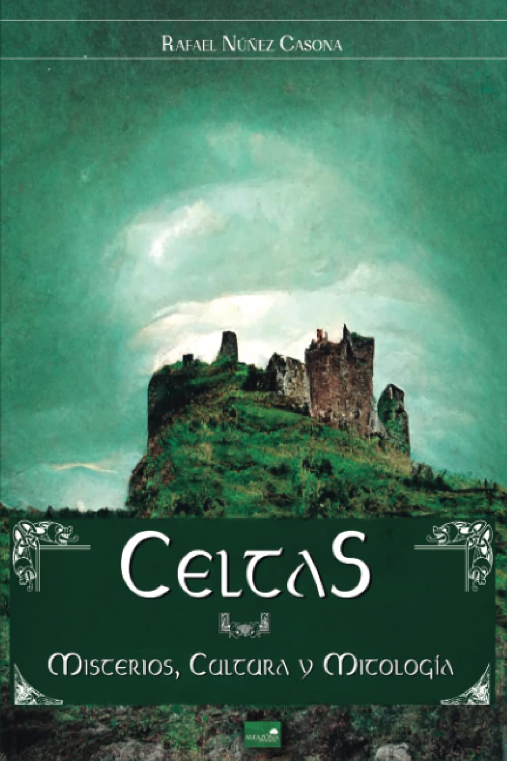 Celtas: Misterios, Cultura y Mitología: Edición Ilustrada book