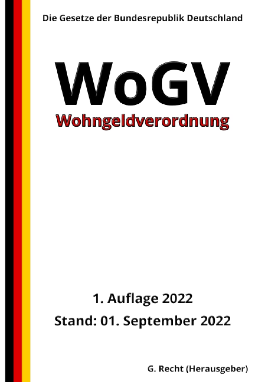 Wohngeldverordnung - WoGV, 1. Auflage 2022: Die Gesetze der Bundesrepublik Deutschland Law