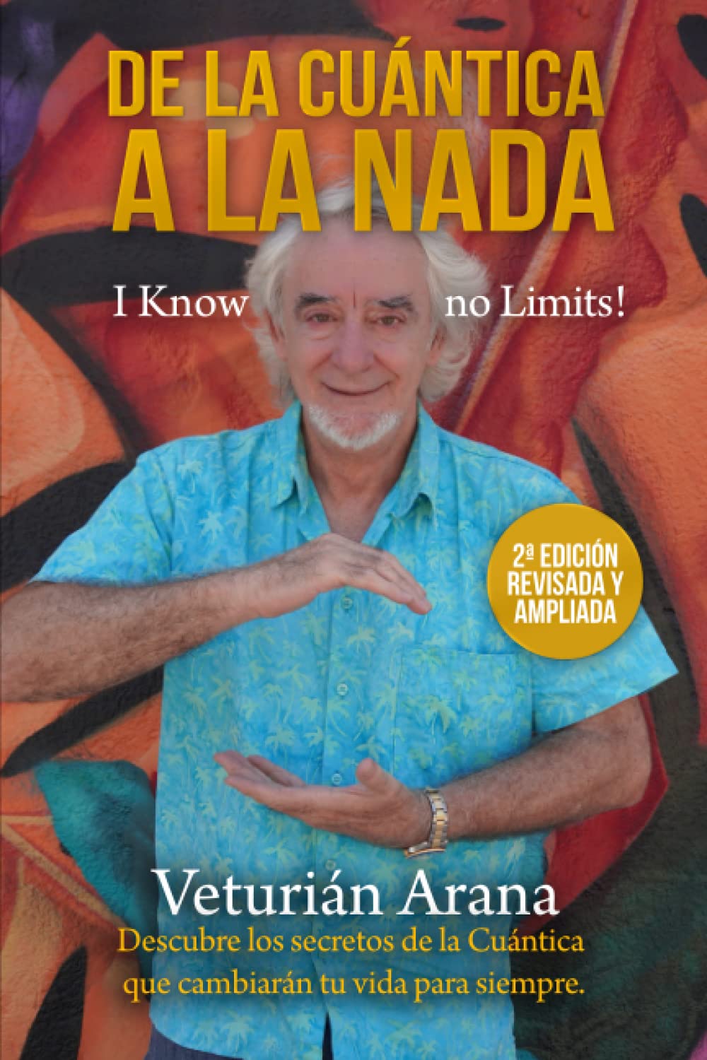 DE LA CUÁNTICA A LA NADA: I Know no Limits! Natural Sciences