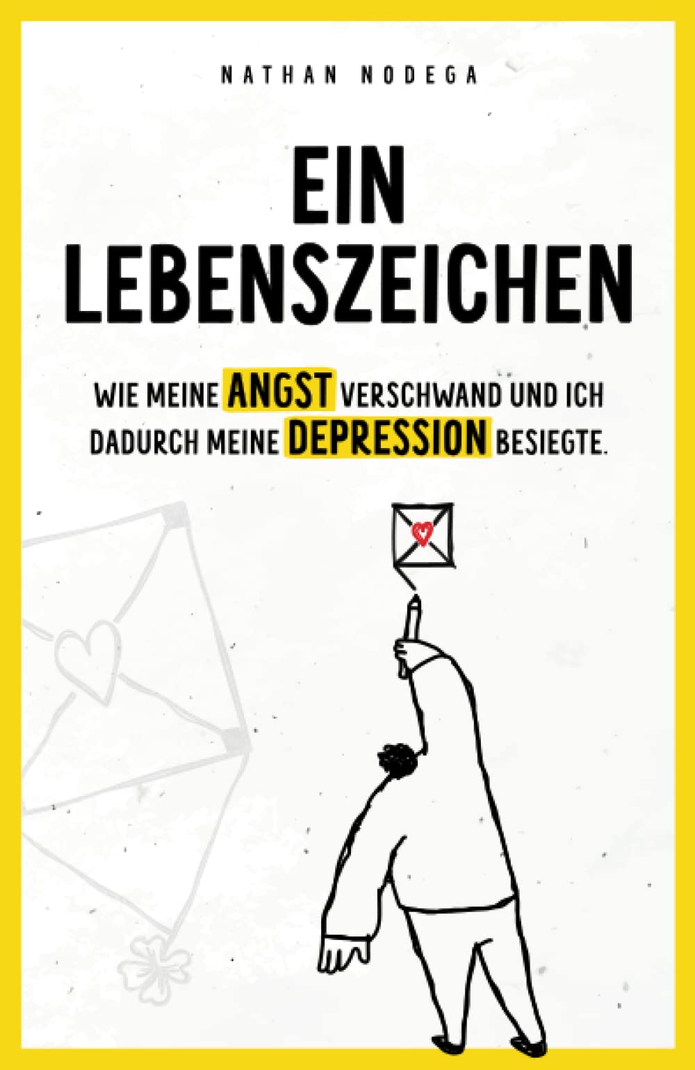 Ein Lebenszeichen: Wie meine Angst verschwand und ich dadurch meine Depression besiegte. book