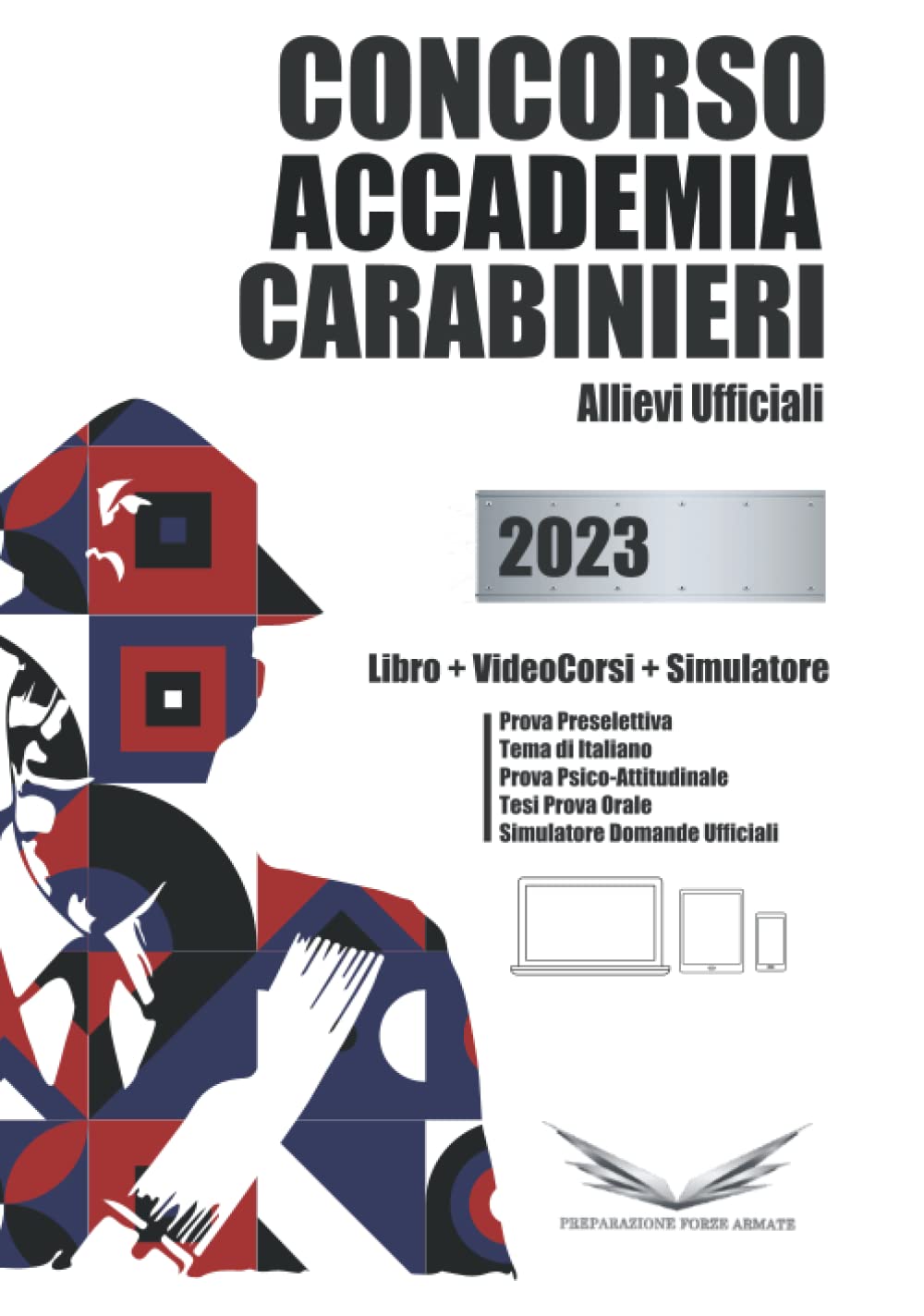 Libro Concorso Accademia Ufficiali MIlitare Carabinieri 2023: Simulazione con domande Ufficiali e Video Corsi dalla Memorizzazione della Banca dati fino alla Prova orale Reference Books