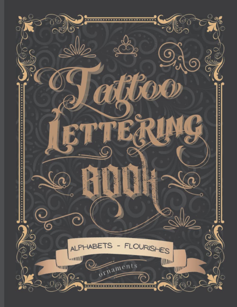 Tattoo Lettering Book: Tattoo Lettering Inspiration Reference Book and Tattoo Lettering Alphabet Practice Book for Tattoo Artists Film, Art & Culture