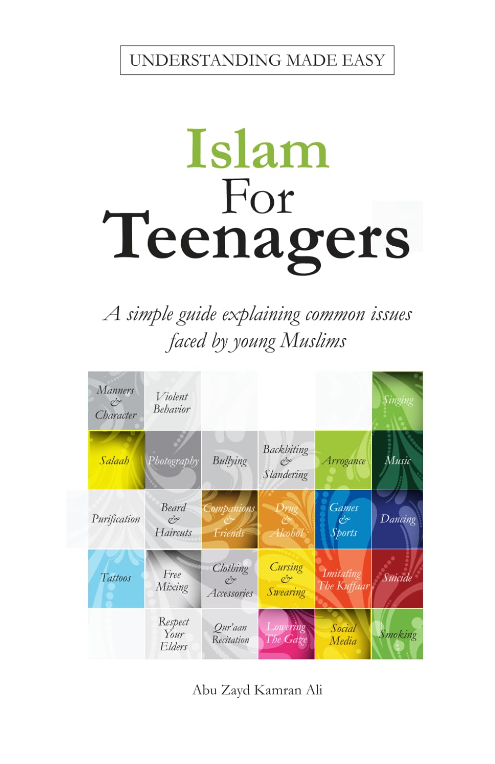 Islam For Teenagers: A simple guide explaining common issues faced by young Muslims. Religion & Esotericism