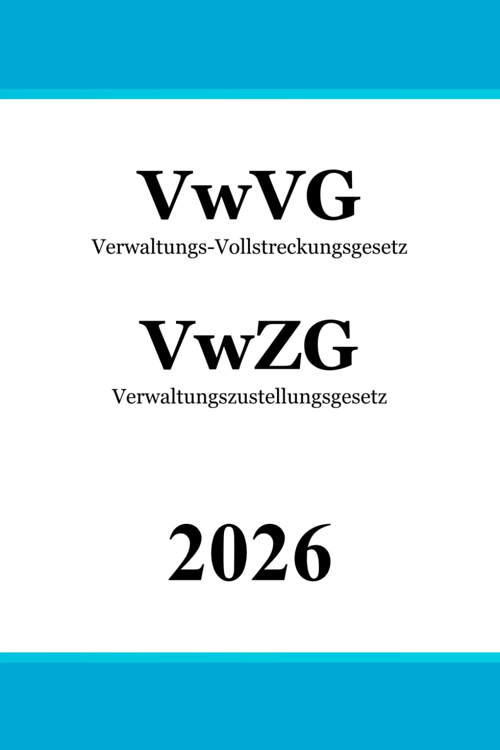 VwVG & VwZG: Verwaltungs-Vollstreckungsgesetz & Verwaltungszustellungsgesetz Law