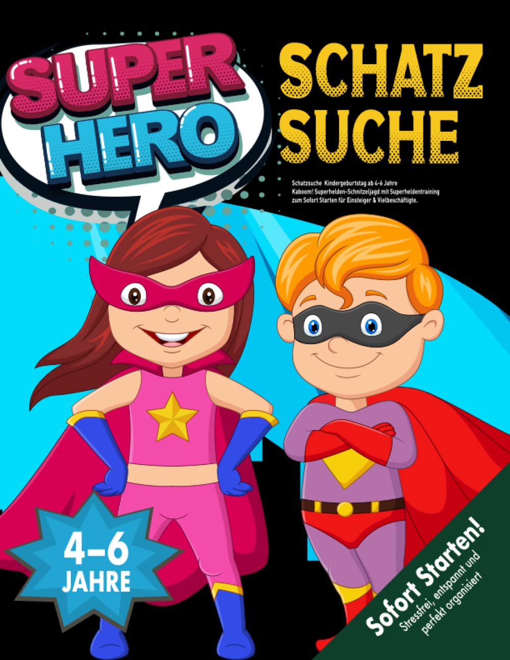 Schatzsuche Kindergeburtstag ab 4-6 Jahre: Kaboom! Superhelden-Schnitzeljagd mit Superheldentraining zum Sofort Starten für Einsteiger & Vielbeschäftigte. (Bravo Schatzsuche) Books