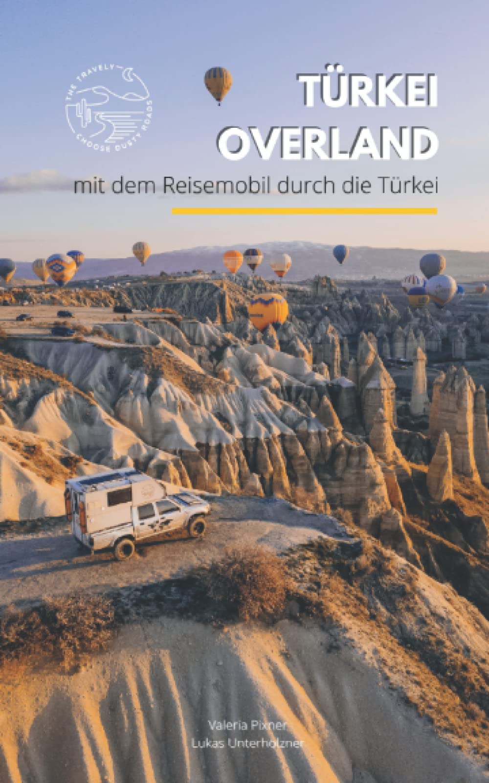 TÜRKEI OVERLAND: mit dem Reisemobil durch die Türkei Travel Guides
