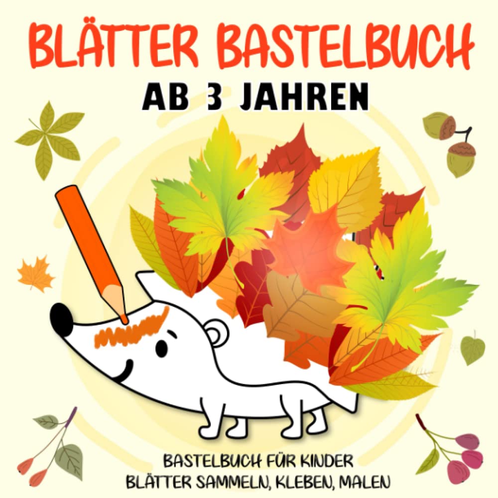 Blätter Bastelbuch: Herbst Basteln Ab 3 Jahren - Blätter Sammeln, Kleben, Malen und Puzzles! - Herbst Blätter Bilder für kleine - Herbst Bastelbuch für Jungen und Mädchen Film, Art & Culture