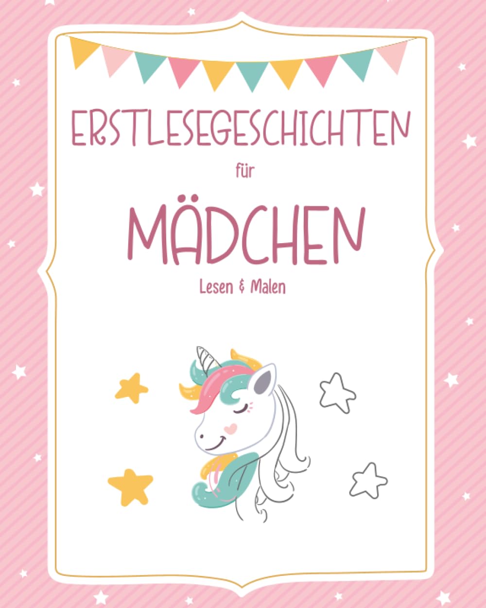 Erstlesegeschichten für Mädchen 1. Klasse (ab 6 Jahren): Lesen & Malen (Lesen & Malen: Erstlesegeschichten) Non-fiction