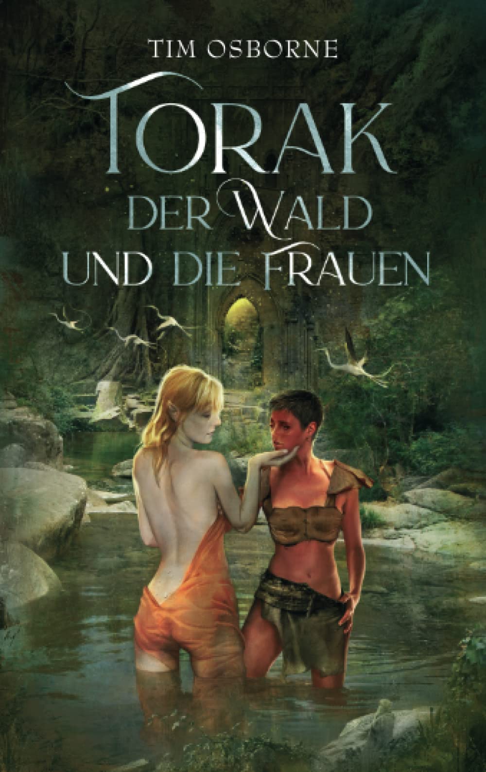 Torak, der Wald und die Frauen: Packende High-Fantasy mit einem Schuss Erotik Action & Adventure